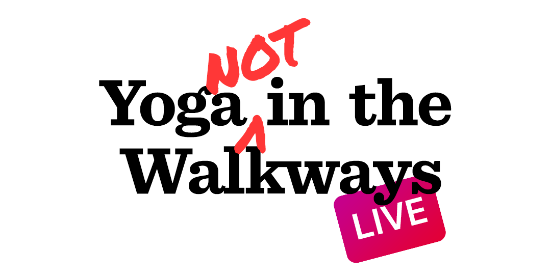 Yoga (not) in the Walkways